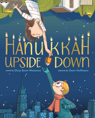 Hanukkah Upside Down - Weissman, Elissa Brent, and Hoffmann, Omer (Illustrator)
