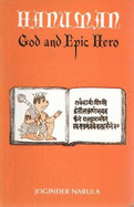 Hanuman: God & Epic Hero: The Origin & Growth of Hanuman in Indian Literary & Folk Tradition