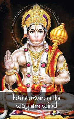 Hanuman or the Way of the Wind - Devin, Christine, and Harris, Roger (Translated by)