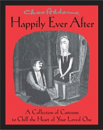 Happily Ever After: A Collection of Cartoons to Chill the Heart of Your Loved One