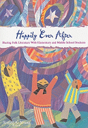Happily Ever After: Sharing Fold Literature with Elementary and Middle School Students