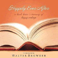 Happily Ever After: The Book Lover's Treasury of Happy Endings
