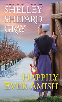 Happily Ever Amish - Gray, Shelley Shepard