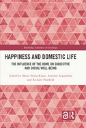 Happiness and Domestic Life: The Influence of the Home on Subjective and Social Well-being