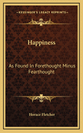 Happiness as Found in Forethought Minus Fearthought