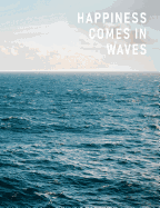 Happiness Comes in Waves: Artsy College Ruled Notebook - Vintage Sea Dream, 7.44 x 9.69