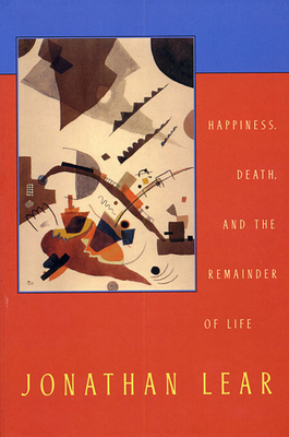 Happiness, Death, and the Remainder of Life - Lear, Jonathan