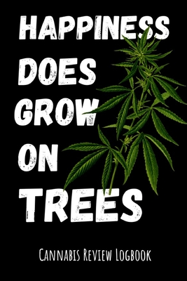Happiness Does Grow On Trees: Cannabis Review Logbook, Marijuana Journal / Notebook / Planner, Cannabis Gifts - Press, Pink Panda