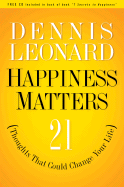 Happiness Matters!: 21 Thoughts That Could Change Your Life