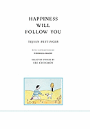 Happiness Will Follow You - Pettinger, Tejvan, and Sri Chinmoy, Stories By (Performed by), and Magee, Nirbasha (Contributions by)