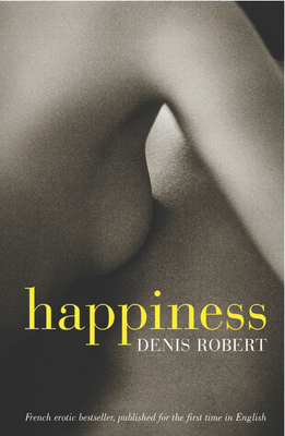 Happiness - Robert, Denis, and Innes, John (Translated by)