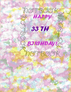 Happy 33Th Birthday !: each page will be better than the previous one !!!