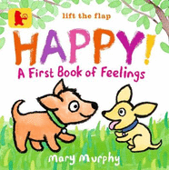 Happy!: A First Book of Feelings