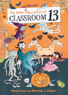 Happy and Heinous Halloween of Classroom 13