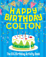 Happy Birthday Colton - The Big Birthday Activity Book: (personalized Children's Activity Book)