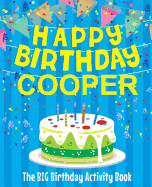 Happy Birthday Cooper - The Big Birthday Activity Book: (personalized Children's Activity Book)