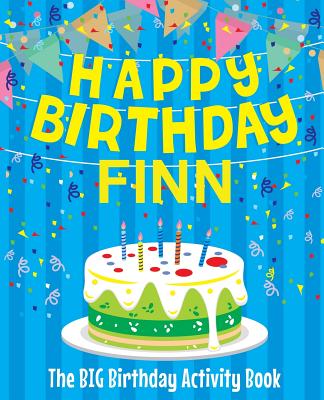 Happy Birthday Finn - The Big Birthday Activity Book: (Personalized Children's Activity Book) - Birthdaydr