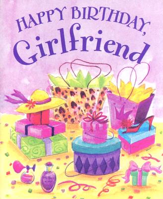 Happy Birthday, Girlfriend - Kaufman, Lois L (Compiled by)