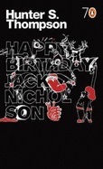 Happy Birthday, Jack Nicholson - Thompson, Hunter S.