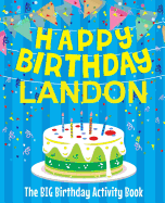 Happy Birthday Landon - The Big Birthday Activity Book: (Personalized Children's Activity Book)