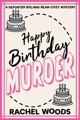 Happy Birthday Murder - Woods, Rachel