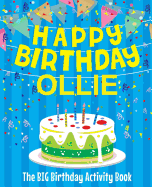 Happy Birthday Ollie - The Big Birthday Activity Book: (personalized Children's Activity Book)