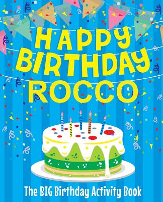 Happy Birthday Rocco - The Big Birthday Activity Book: Personalized Children's Activity Book - Birthdaydr