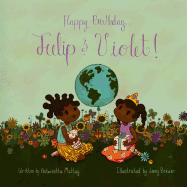 Happy Birthday, Tulip and Violet!