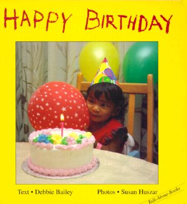 Happy Birthday - Bailey, Debbie, and Huszar, Susan (Photographer)