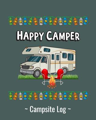 Happy Camper Campsite Log: 8 x 10 RV Campground Book With 50+ Pages To Record Campsite Details for your Class C RV - Distributors, Jordause