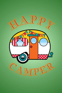 Happy Camper: RV Travel Journal and Log Book 6 x 9 in. 118 pages
