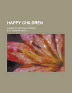 Happy Children; A Book of Bed-Time Stories