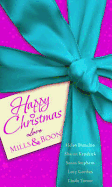 Happy Christmas Love Mills & Boon: A Christmas Marriage Ultimatum / Yuletide Reunion / the Sultan's Seduction / the Millionaire's Christmas Wish / a Wild West Christmas