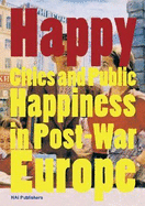 Happy: Cities and Public Happiness in Post-War Europe