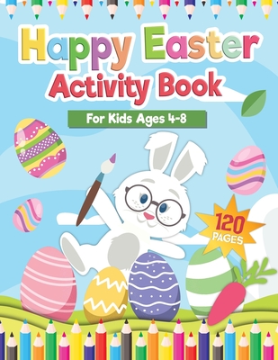 Happy Easter Activity Book for Kids Age 4-8: Includes Cut and Paste / Mazes / Math Games / Matching Shadow / Coloring Pages / Dot to Dot and many more! Over 100 Pages of Fun! - Simmons, Melody