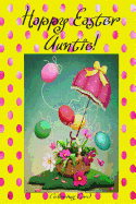 Happy Easter Auntie! (Coloring Card): (Personalized Card) Inspirational Easter & Spring Messages, Wishes, & Greetings!