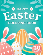 Happy Easter Coloring Book: Easter Coloring Book for Kids Ages 4-8, Book for 2 year old, easter gifts for kids, for toddlers, for infant and preschool