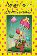 Happy Easter Grandparents! (Coloring Card): (Personalized Card) Inspirational Easter & Spring Messages, Wishes, & Greetings!