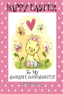 Happy Easter To My Adorable Goddaughter!: (Personalized Card) Easter Messages, Greetings, & Poems for Children