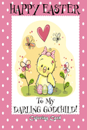 Happy Easter To My Darling Godchild! (Coloring Card): (Personalized Card) Easter Messages, Greetings, & Poems for Children!