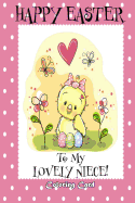 Happy Easter To My Lovely Niece! (Coloring Card): (Personalized Card) Easter Messages, Greetings, & Poems for Children!