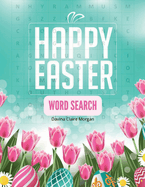 Happy Easter Word Search: 50 Easy Fun Puzzles Large Print Easter Day Word Search for Kids and Teens Ages 6-12 Easter Gift Idea Easter Basket Stuffer