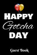 Happy Gotcha Day Guest Book: Celebrate Adoption Party Balloons - 6" x 9" - 30 Pages - Wide Ruled