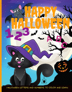 Happy Halloween ABC and 123: Halloween Letters and Numbers to Color and Learn