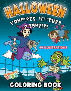 Happy Halloween Coloring Book for Kids: 40 Halloween Coloring Pages with Vampires, Witches and Zombies