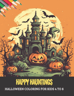 Happy Hauntings: Halloween Coloring for Kids 4 to 8, 50 pages, 8.5x11 inches