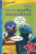 Happy Healthy Monsters - Hurchalla, Elizabeth (Editor), and Sesame Workshop (Creator)