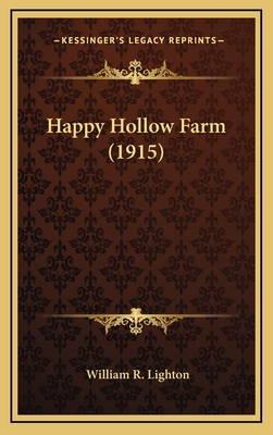 Happy Hollow Farm (1915) - Lighton, William R