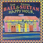 Happy Hour - Tom Ball & Kenny Sultan