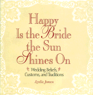 Happy Is the Bride the Sun Shines on